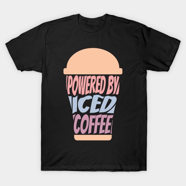 Powered by Iced Coffee T-Shirt by ardp13